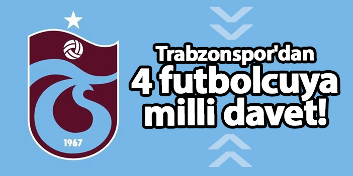 Trabzonspor’dan 4 futbolcuya milli davet! | Trabzon Haber