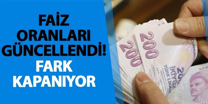 Faiz oranları güncellendi! Fark kapanıyor | Trabzon Haber