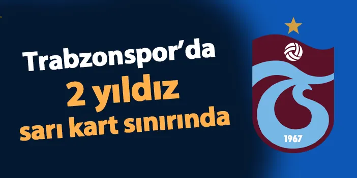 Trabzonspor’da Alanyaspor maçı öncesi 2 isim sınırda | Trabzon Haber