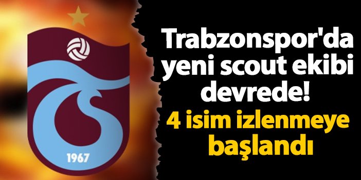 Trabzonspor’da yeni scout ekibi devrede! 4 isim izlenmeye başlandı | Trabzon Haber