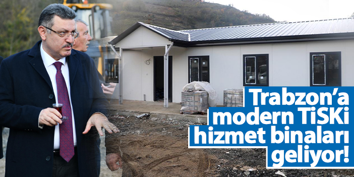 Trabzon’a modern TİSKİ hizmet binaları geliyor! | Trabzon Haber